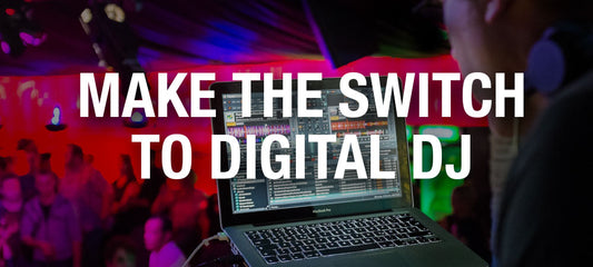 Make the Switch to Digital DJ