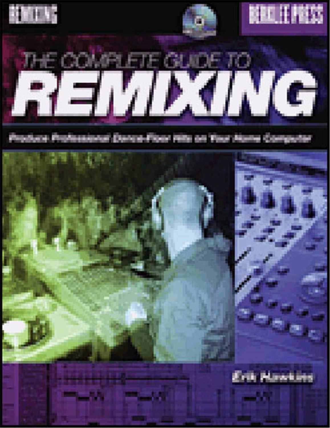 Hal Leonard 50448030 Complete Guide To Remix - Solotech